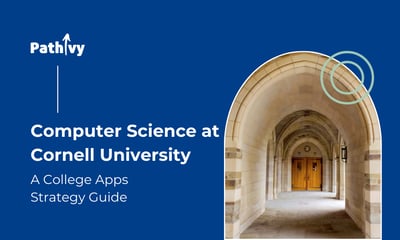 Computer Science at Cornell University: A College Apps Strategy Guide
