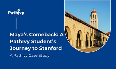 Maya’s Comeback: A PathIvy Student’s Journey to Stanford