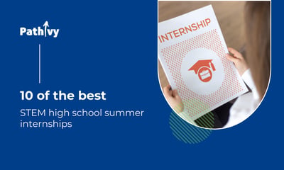10 of the best STEM high school summer internships